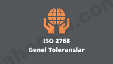 ISO 2768 Standartları - Genel Toleranslar Temel Bilgiler  ISO 2768 Standartları - Genel Toleranslar Temel Bilgiler