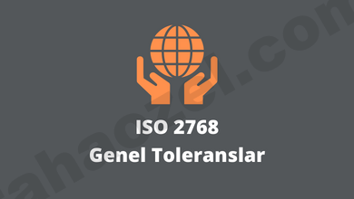 ISO 2768 Standartları - Genel Toleranslar Temel Bilgiler 